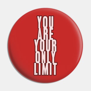 You are your only limit Pin