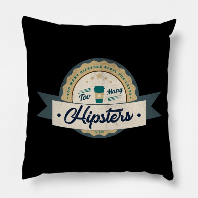 Too Many Hipsters Spoil the Latte Pillow by DanielLiamGill