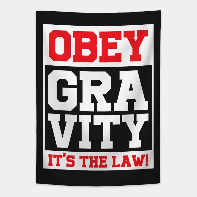 Accept Gravity It's The Law Funny Science Joke Tapestry by ckandrus