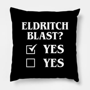 Eldritch Blast Yes Yes Funny Tabletop RPG Meme Pillow