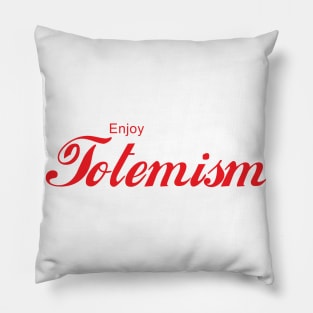 ENJOY TOTEMISM Pillow