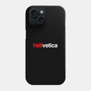 Hell-Vetica Phone Case