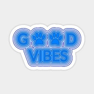 Dog Paws Good Vibes Magnet