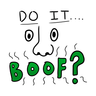 Funny Nose Do it Boof T-Shirt