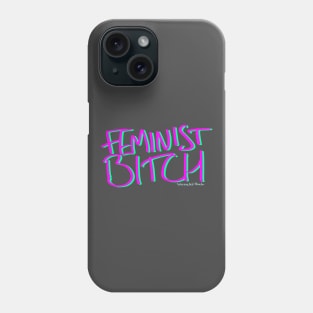 Feminist Bitch Phone Case