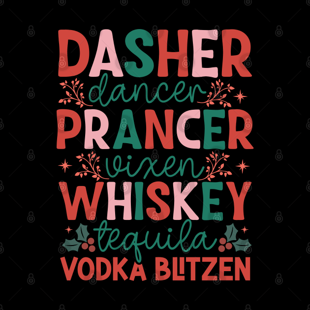 Dasher Dancer Prancer Vixen Whiskey Vodka Tequila Blitzen by MZeeDesigns