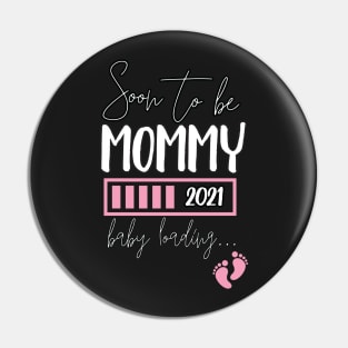 Soon To Be Mommy 2021 Baby Loading / Mommy 2021 Pregnancy Announcement Baby Loading Pin