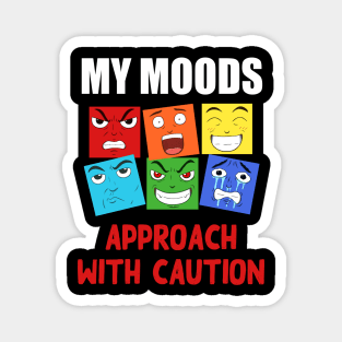 My Moods Approach With Caution Magnet