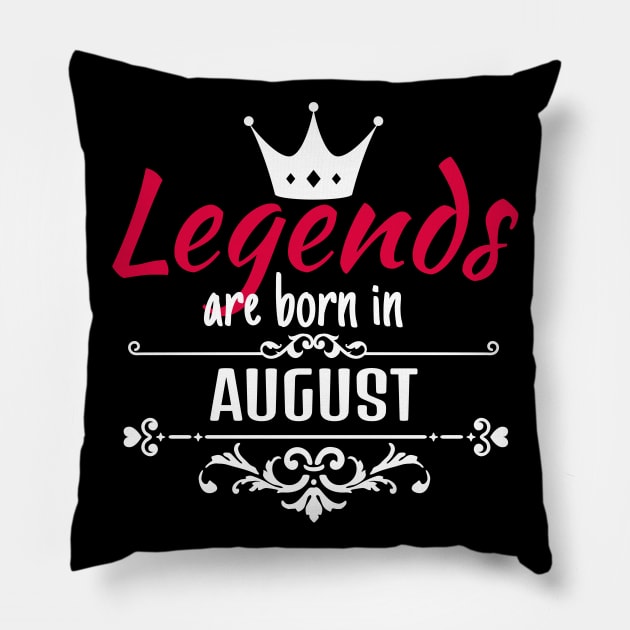 Legends are born in August Pillow by boohenterprise