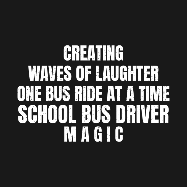 School Bus Driver magic by trendynoize