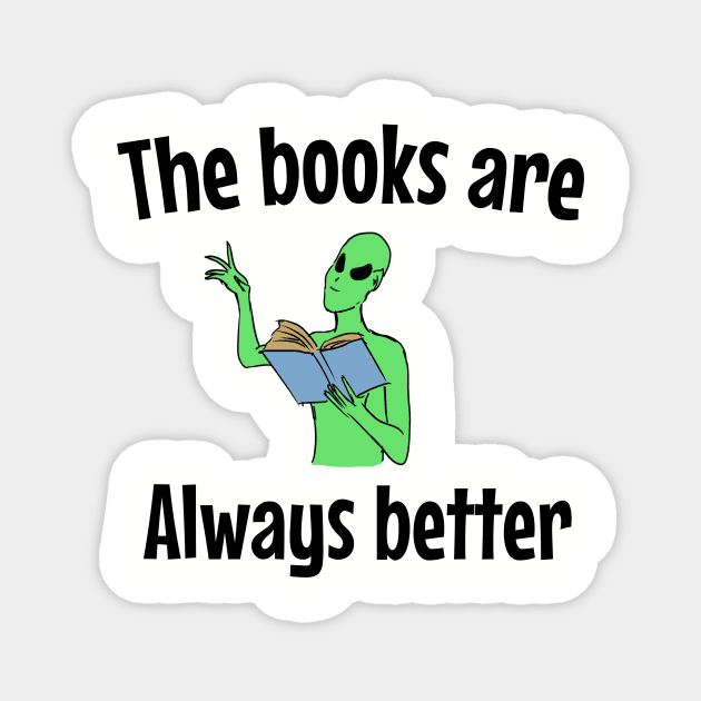 The books are always better Magnet by cypryanus