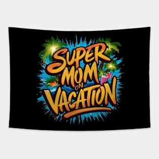 Super Mom on vacation| mom lover Tapestry