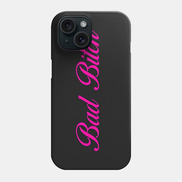 Bad Bitch Phone Case by hellocrazy