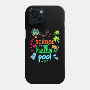 Funny Teacher, Summer Student, Bye Bye School Hello Pool Phone Case