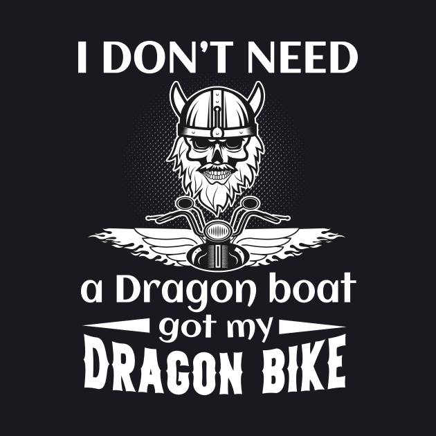 Biker Viking Dragon Bike instead Dragon Boat by Foxxy Merch