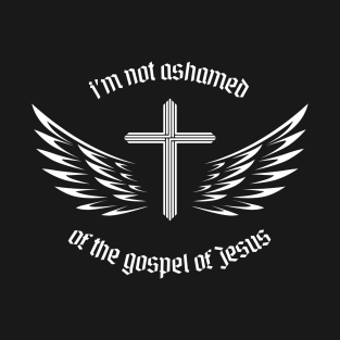 I'm Not Ashamed of The Gospel Christian T-Shirt