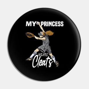 My princess wears cleats...Softball player's MOM, DAD Gift Pin