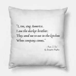 A Quote from "I, Too" by Langston Hughes Pillow