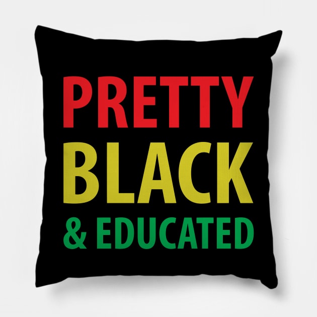 Pretty Black And Educated, Black Queen, Black Woman, African American, Black Lives Matter Pillow by UrbanLifeApparel