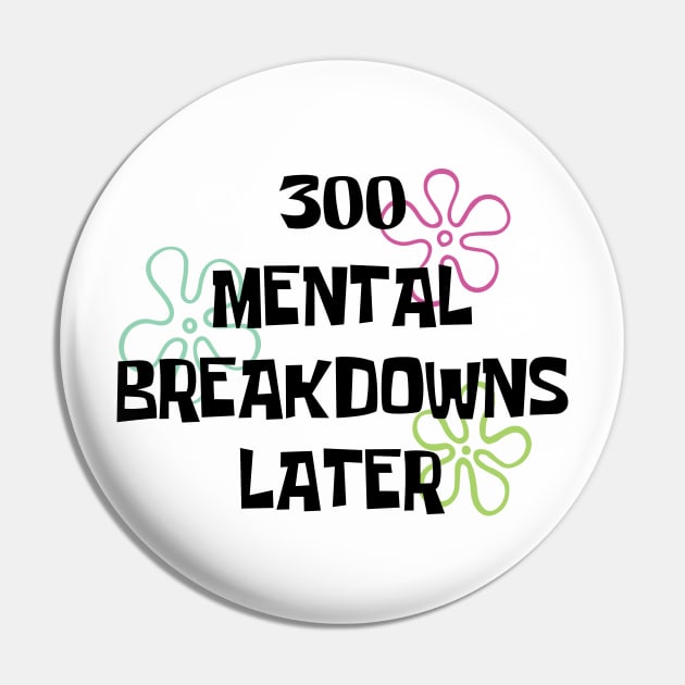 300 Mental breakdowns later quote Pin by ahstud 