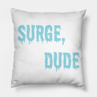 Jake and Amir - Surge Dude Pillow