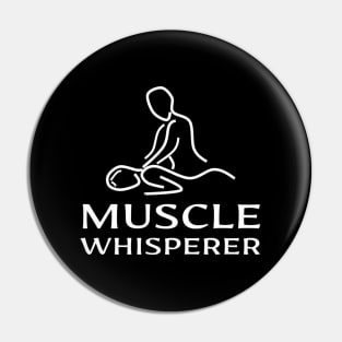 Muscle Whisperer Massage Therapist Messeur Masseuse Quote Pin