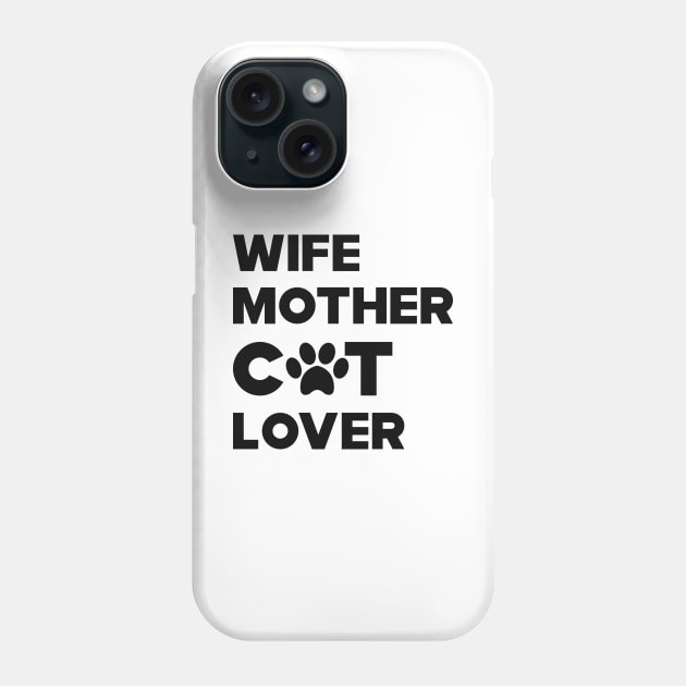 Cat - Wife Mother Cat Lover Phone Case by KC Happy Shop