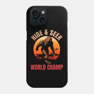 Hide & Seek world champ, bigfoot, sasquatch, world champion Phone Case