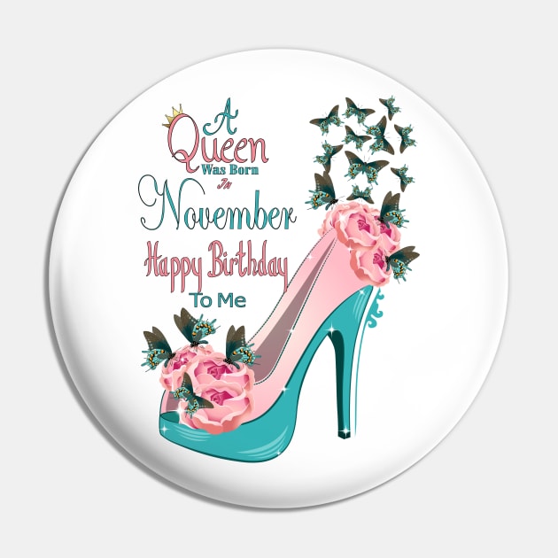 A Queen Was Born In November Happy Birthday To Me Pin by Designoholic