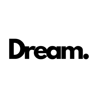 Dream aspiration single word minimalist T-Shirt T-Shirt