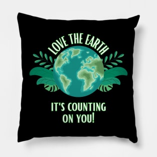 Love The Earth It's Counting On You Pillow