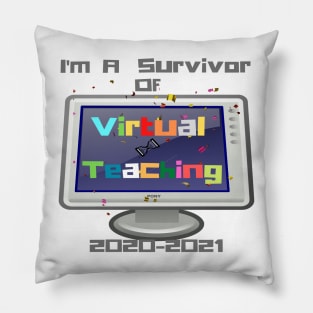 I'm A Survivor of Virtual Teaching! Pillow