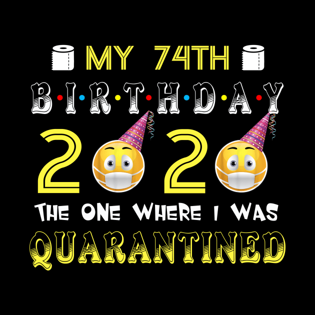 my 74th Birthday 2020 The One Where I Was Quarantined Funny Toilet Paper by Jane Sky