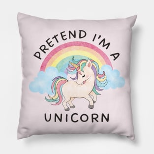 Pretend I'm A Unicorn - Cute Kawaii Pastel Halloween Costume Pillow