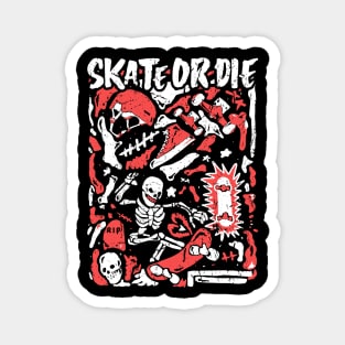 Skate or die Magnet