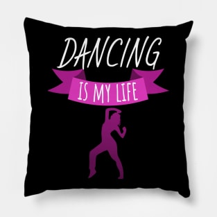 Dancing is my life women Pillow