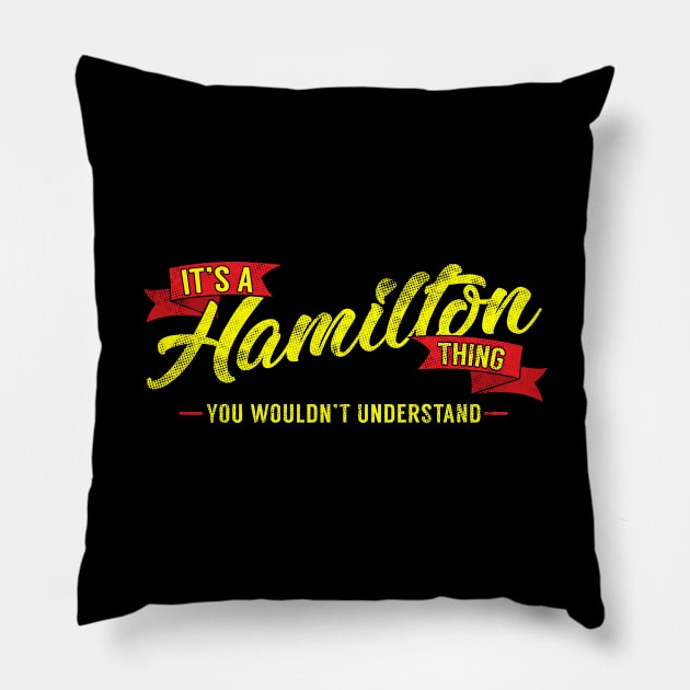 It's A Hamilton Thing, You Wouldn't Understand Pillow by theperfectpresents