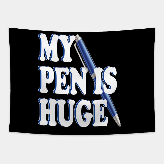 my pen is huge Tapestry by mdr design