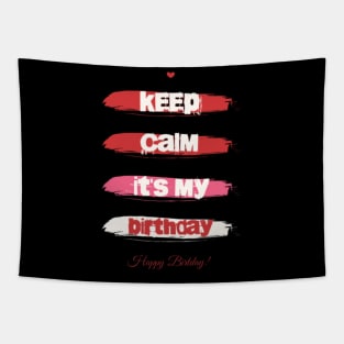 keep calm itis my birthday Tapestry