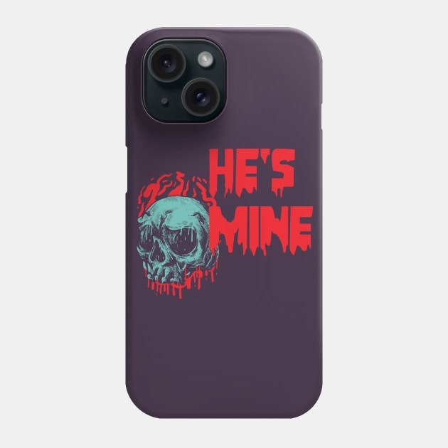 He's Mine- Valentine Gore Phone Case by PosterpartyCo