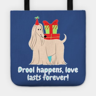 Drool happens, love lasts forever! Tote