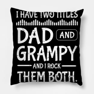 I Have Two Tittles Dad And Grampy And I Rock Them Both Happy Father Parent July 4th Day Daddy Pillow