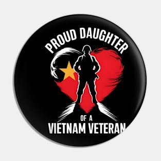 Proud Daughter of a Vietnam veteran  | Memorial day | Veteran lover gifts Pin