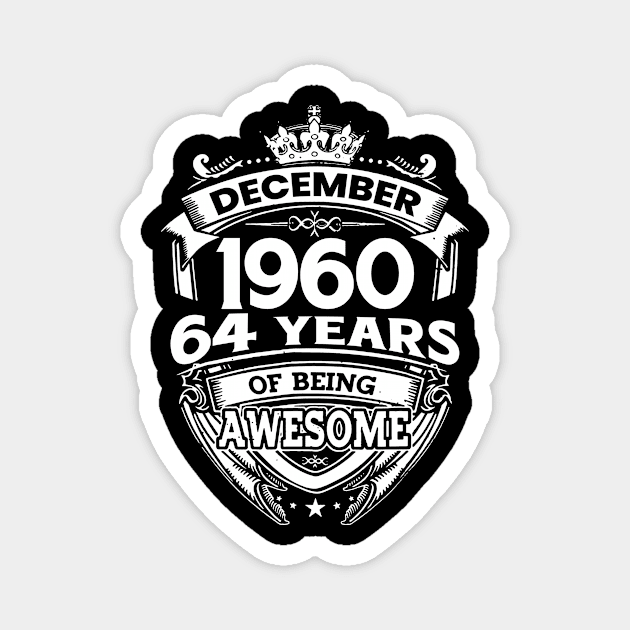 December 1960 64 Years Of Being Awesome Magnet by D'porter