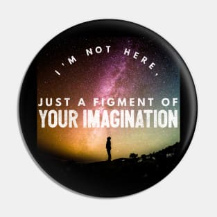 Your Imagination II Pin