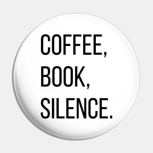 Coffee, Book, Silence. Pin