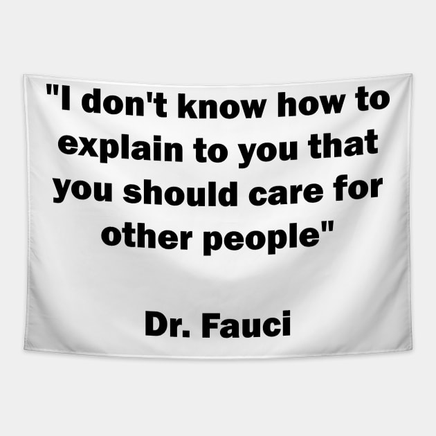 Dr. Fauci Sarcastic Quote Tapestry by The Shirt Genie