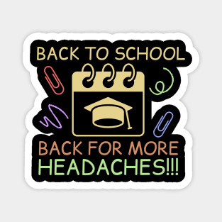 Back to school!! Back for more headaches!! Magnet