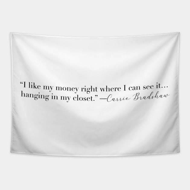 I like my money where I can see it Tapestry by Madebykale