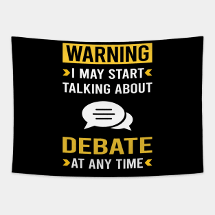 Warning Debate Tapestry